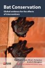 Bat Conservation - Global Evidence for the Effects of Interventions